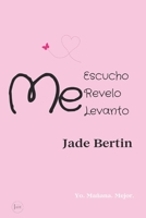 Me Escucho, Me Revelo, Me Levanto: Yo. Mañana. Mejor. (Spanish Edition) B0CLG7VBJB Book Cover