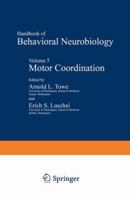 Motor Coordination (Handbooks of Behavioral Neurobiology) 0306406136 Book Cover