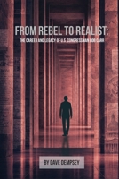 From Rebel to Realist: The Career and Legacy of US Congressman Bob Carr B0GT2DCKDM Book Cover