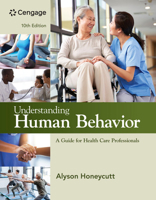 Understanding Human Behavior: A Guide for Health Care Professionals 0357618602 Book Cover