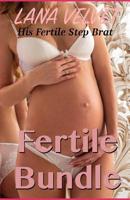 Fertile Bundle: His Fertile Step Brat 1082289957 Book Cover