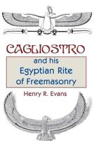 Cagliostro And His Egyptian Rite Of Freemasonry 1162981172 Book Cover