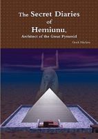 The Secret Diaries of Hemiunu, Architect of the Great Pyramid 144574824X Book Cover