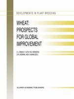 Wheat: Prospects for Global Improvement (Developments in Plant Breeding Volume 6) (Developments in Plant Breeding) 0792347277 Book Cover