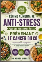 RÉGIME ALIMENTAIRE ANTI-STRESS POUR LES PERSONNES ÂGÉES PRÉVENANT LE CANCER DU CÔ: Recettes faciles et naturelles pour la santé intestinale, repas ... pour les personnes âgées (French Edition) B0H7PXT46N Book Cover
