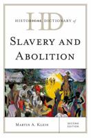 Historical Dictionary of Slavery and Abolition, Second Edition 0810859661 Book Cover