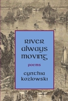 River Always Moving 0989996158 Book Cover