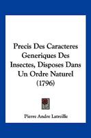 Precis Des Caracteres Generiques Des Insectes, Disposes Dans Un Ordre Naturel (1796) 1274099366 Book Cover