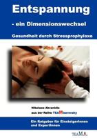 Entspannung als Dimensionswechsel: Gesundheit durch Stressprophylaxe 3839100305 Book Cover