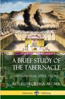 A Brief Study of the Tabernacle (Hardcover) 0359034357 Book Cover