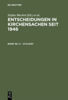 Entscheidungen in Kirchensachen Seit 1946: Band 39: 1.1. - 31.12.2001 3899492951 Book Cover