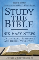 Study the Bible - Six Easy Steps: Understand Scripture & Deepen your Faith B0BRQTS82L Book Cover