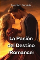 La Pasión del Destino (Romance) (Spanish Edition) 9790114486 Book Cover