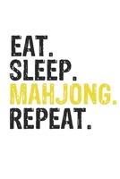 Eat Sleep Mahjong Repeat Best Gift for Mahjong Fans Notebook A beautiful: Lined Notebook / Journal Gift, Mahjong Cool quote, 120 Pages, 6 x 9 inches , ... Journal, Mahjong Diary, Diary to Write, work, 1650040881 Book Cover