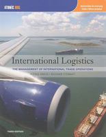 International Logistics: The Management of International Trade Operations 1111219559 Book Cover