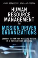 Human Resource Management in Mission Driven Organizations: Lessons in Hrm for Managing People in a Values-Driven Company 0134097734 Book Cover