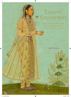 Eastern Encounters Four centuries of South Asian Paintings and Manuscripts 1909741450 Book Cover