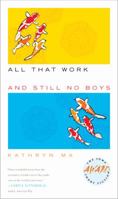 All That Work and Still No Boys 1587298228 Book Cover