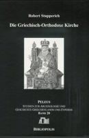 Die Griechisch-Orthodoxe Kirche Und Ihr Verhaltnis Zu Den Kirchen in Russland Und in Mitteleuropa: Ausgewahlte Aufsatze I 3447059672 Book Cover