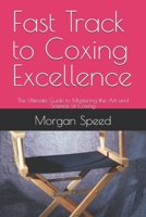 Fast Track to Coxing Excellence: The Ultimate Guide to Mastering the Art and Science of Coxing B0F2771CL7 Book Cover