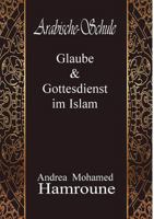 Arabische Schule: Glaube & Gottesdienst im Islam 3746049253 Book Cover