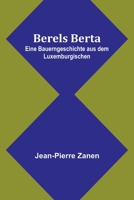 Berels Berta: Eine Bauerngeschichte aus dem Luxemburgischen 9356894140 Book Cover