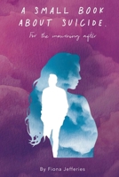A Small Book About Suicide 0645628433 Book Cover