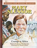 Mary Slessor: Courage in Africa (Heroes for Young Readers) 157658237X Book Cover