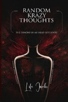 Random Krazy Thoughts: The Demons In My Head Got Loose B0FGC9B3LC Book Cover