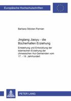 Jingtang Jiaoyu--Die Bucherhallen Erziehung: Entstehung Und Entwicklung Der Islamischen Erziehung in Den Chinesischen Hui-Gemeinden Vom 17, -19, Jahrh 363150070X Book Cover