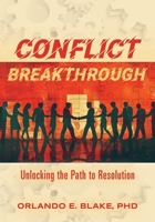 Conflict Breakthrough: Unlocking the Path to Resolution 1959621548 Book Cover