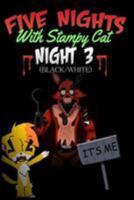 Five Nights with Stampy Cat - Night Three (Black/White): A Fnaf Story Comic Book Ft. Stampylongnose (Unofficial) 151219297X Book Cover