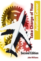 Take Charge Of Your Aviation Career 1512344206 Book Cover