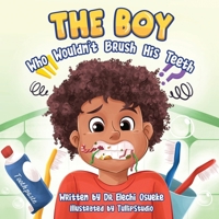 The Boy Who Wouldn't Brush His Teeth B0F7L4LYN3 Book Cover