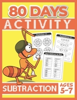 80 Days Activity Subtraction for Kids Ages 5-7: Funny Basic Math Workbook Grade 1, 1st Grade Math, Subtraction Within 20 B085RRZ8YX Book Cover