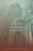 Tu seras ma force (French Edition) B0GQZBBZ59 Book Cover