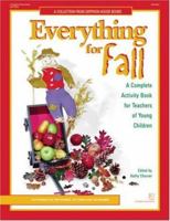 Everything for Fall: A Complete Activity Book for Teachers of Young Children : Activities for September, October, and November 0876591853 Book Cover