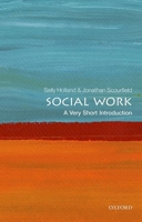 Social Work: A Very Short Introduction 0198708459 Book Cover