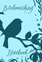 Birdwatching Notebook: Bird observation log and notes 1095877763 Book Cover