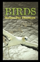 Birds: Modern-Day Dinosaurs 1435889789 Book Cover