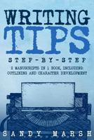 Writing Tips: Step-by-Step | 2 Manuscripts in 1 Book | Essential Narrative Fiction Writing, Writing Conflict and Writing Tips and Tricks Any Writer Can Learn 1719175306 Book Cover