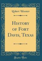 History of Fort Davis, Texas (Classic Reprint) 1527778932 Book Cover
