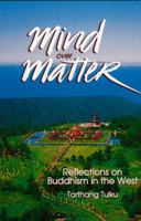 Mind Over Matter: Reflections on Buddhism in the West 0898003229 Book Cover