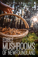 Edible Mushrooms of Newfoundland 1989417337 Book Cover