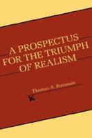 A Prospectus for the Triumph of Realism 0865542325 Book Cover