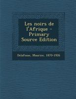Les noirs de l'Afrique 2329036280 Book Cover