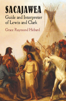 Sacajawea: Guide and Interpreter of Lewis and Clark 048642149X Book Cover