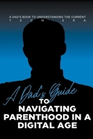 A Dad's Guide to Navigating Parenthood in a Digital Age B0CSRC19QJ Book Cover