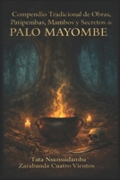 Compendio Tradicional de Obras, Patipembas, Mambos y Secretos de Palo Mayombe (Spanish Edition) B0GTW7GPMM Book Cover