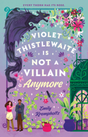 Violet Thistlewaite Is Not a Villain Anymore 0593954300 Book Cover